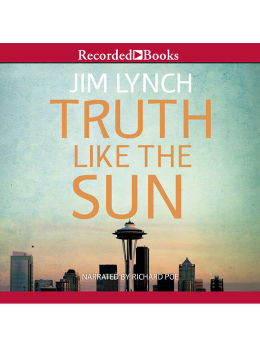 Title details for Truth Like the Sun by Jim Lynch - Available